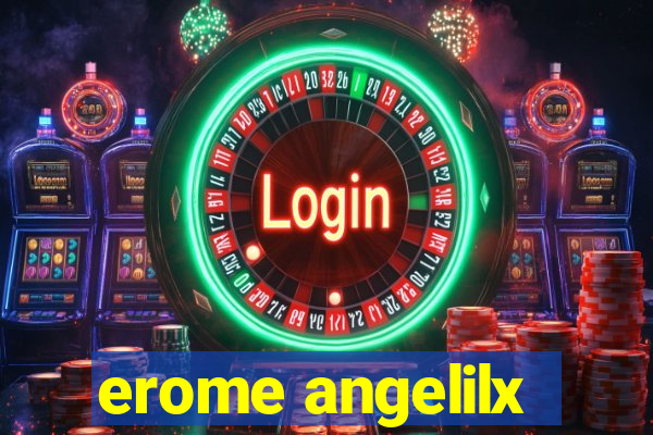 erome angelilx